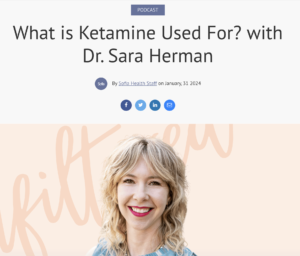 Join Me, Dr. Sara Herman, on Sofia Unfiltered: A Deep Dive into Ketamine’s Therapeutic Potential